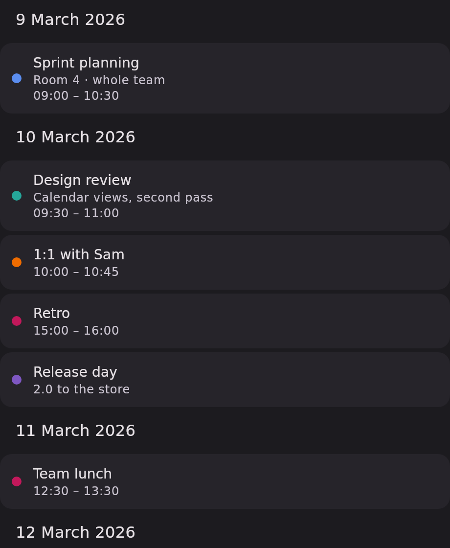 An agenda list for March 2026. Each date is a heading — "9 March 2026", "10 March 2026" — with the day's events as cards underneath it, each card carrying a coloured dot, the event name, a short description and a start–end time. The all-day "Release day" card shows no time.
