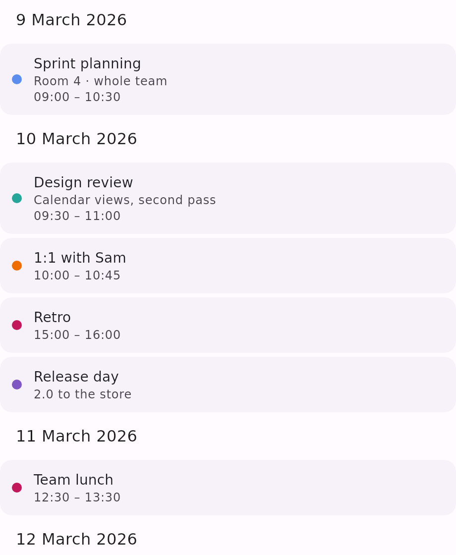 An agenda list for March 2026. Each date is a heading — "9 March 2026", "10 March 2026" — with the day's events as cards underneath it, each card carrying a coloured dot, the event name, a short description and a start–end time. The all-day "Release day" card shows no time.